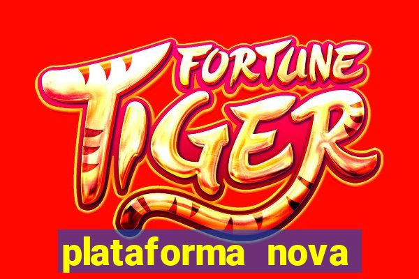 plataforma nova lan?ada hoje cassino