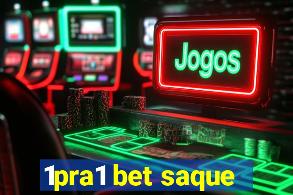 1pra1 bet saque