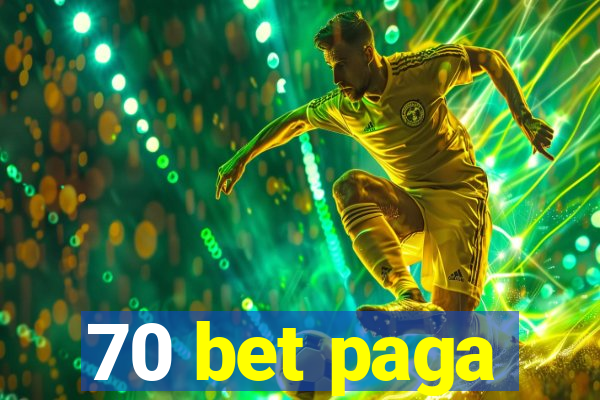 70 bet paga