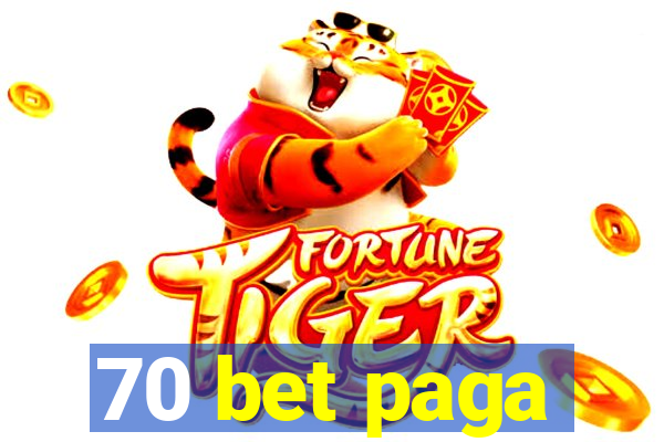 70 bet paga