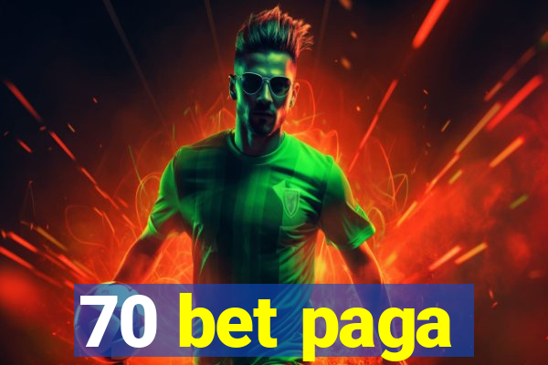 70 bet paga