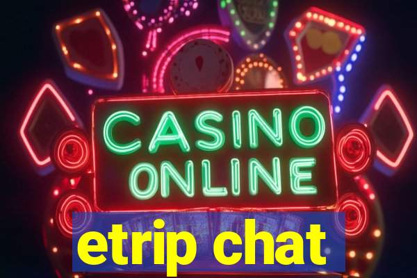 etrip chat