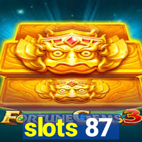 slots 87