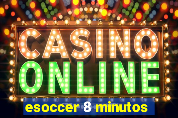 esoccer 8 minutos