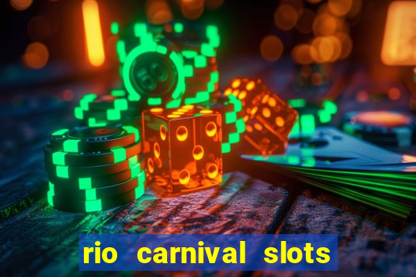 rio carnival slots paga mesmo