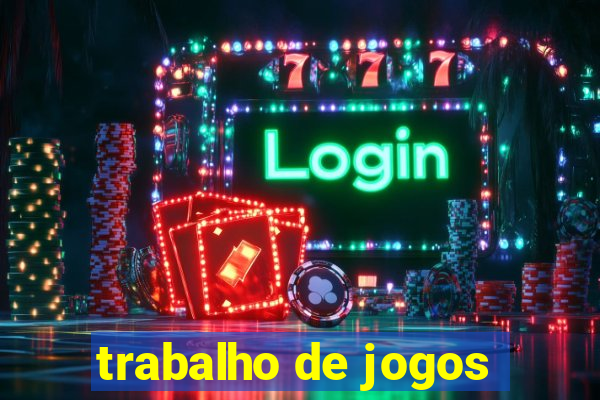 trabalho de jogos