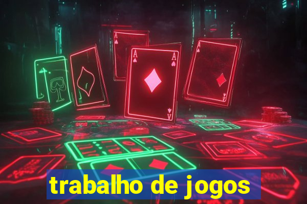 trabalho de jogos