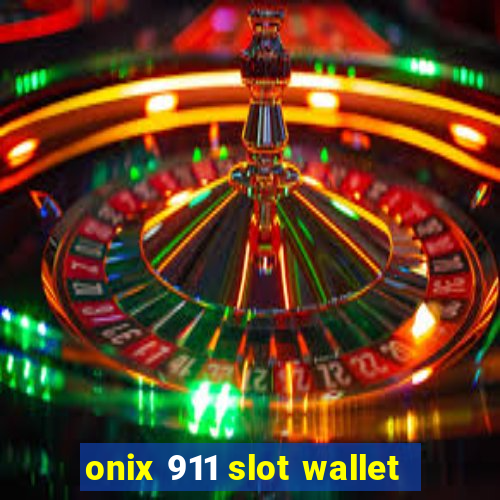 onix 911 slot wallet