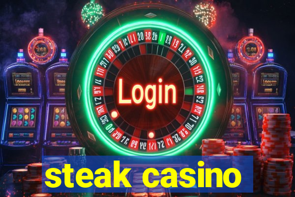 steak casino