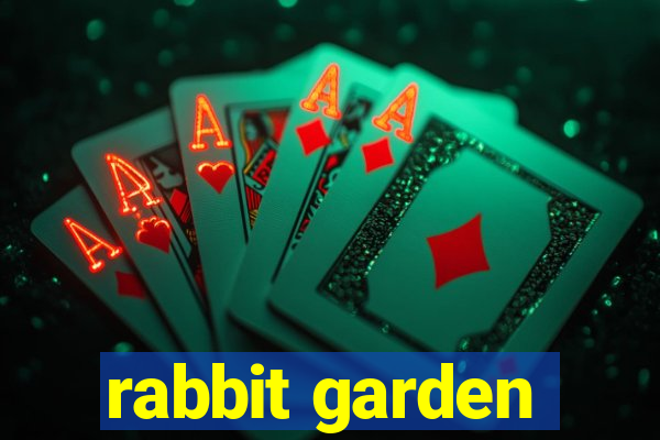 rabbit garden