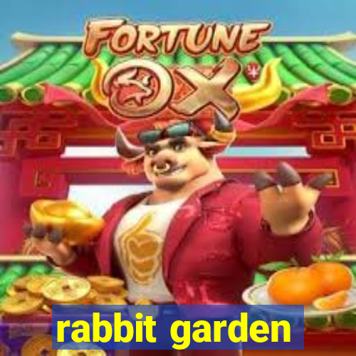 rabbit garden