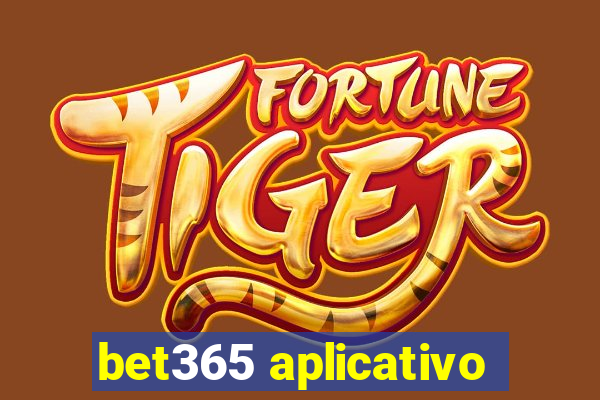 bet365 aplicativo