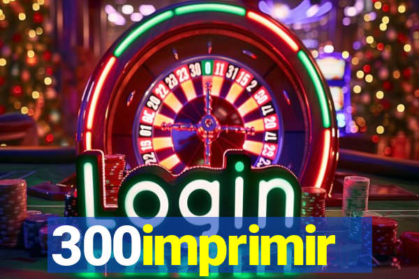 300imprimir