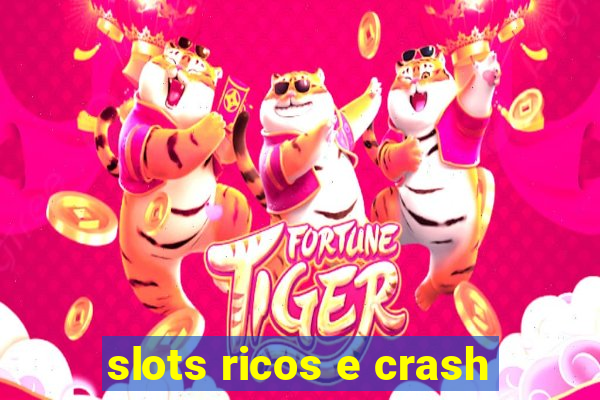 slots ricos e crash