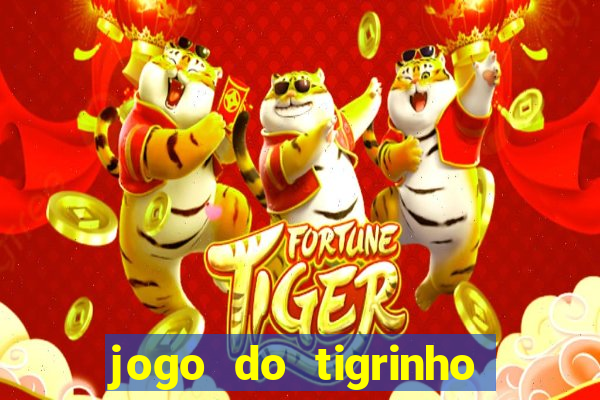 jogo do tigrinho qual o melhor