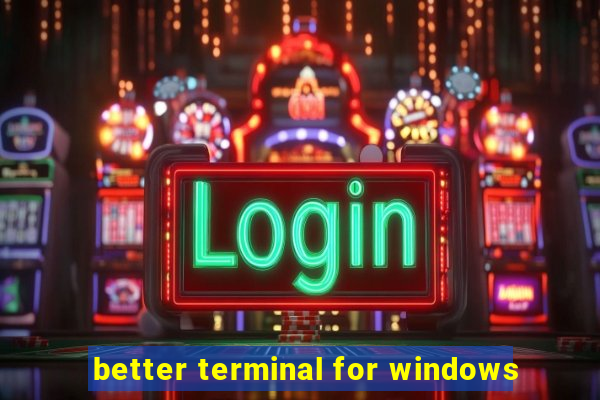 better terminal for windows