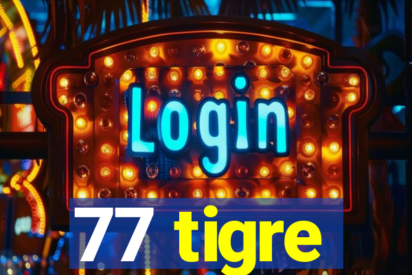 77 tigre