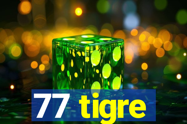 77 tigre