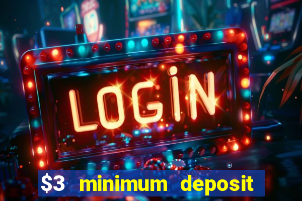 $3 minimum deposit casino australia 2020