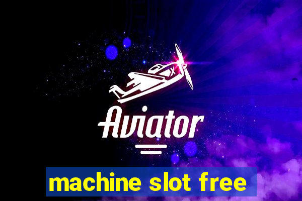 machine slot free