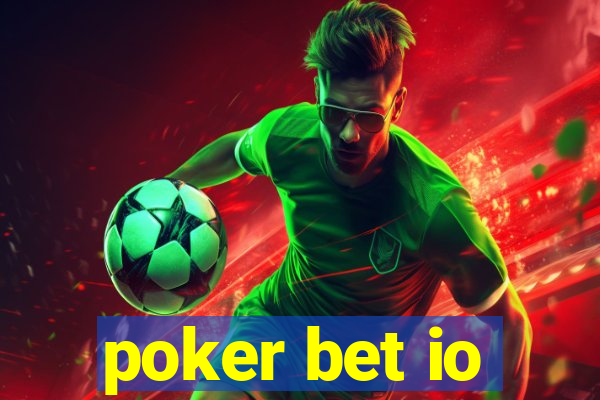 poker bet io