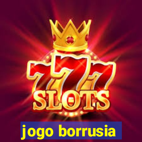 jogo borrusia