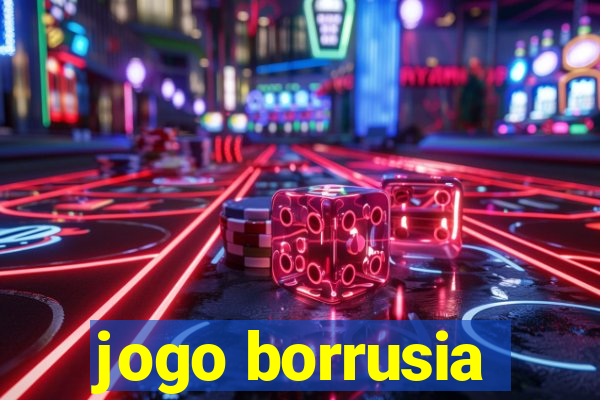 jogo borrusia