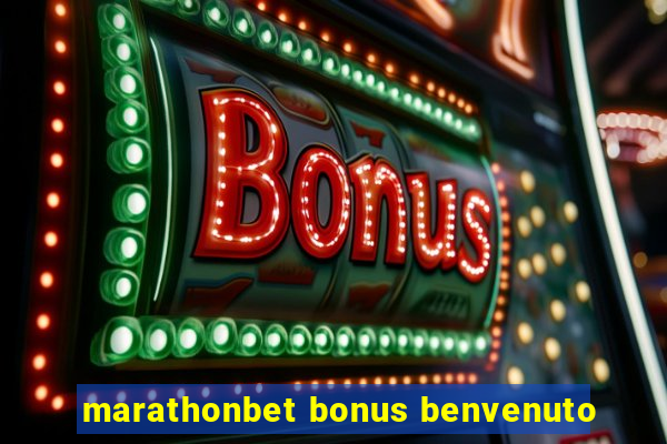 marathonbet bonus benvenuto