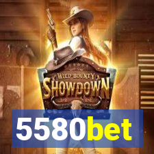 5580bet