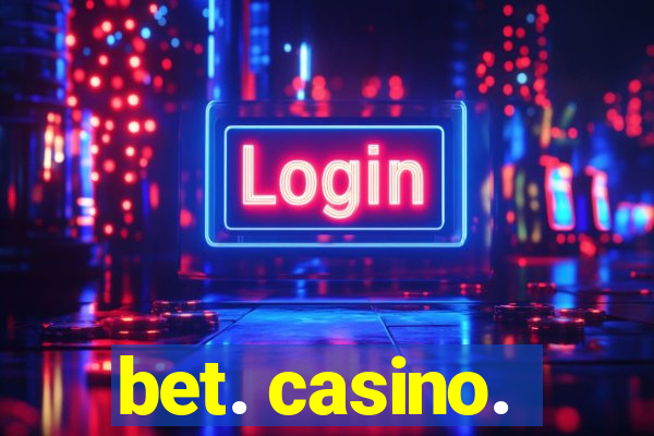 bet. casino.