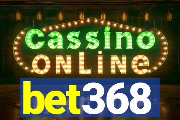 bet368