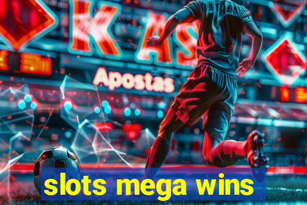 slots mega wins