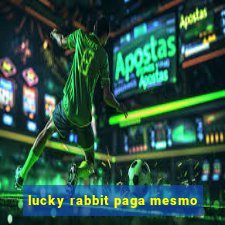 lucky rabbit paga mesmo