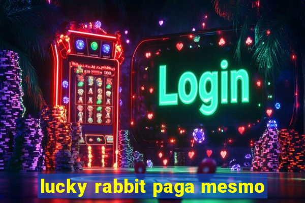 lucky rabbit paga mesmo