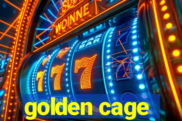 golden cage