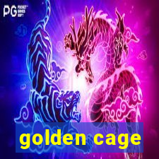 golden cage