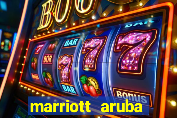 marriott aruba resort and casino