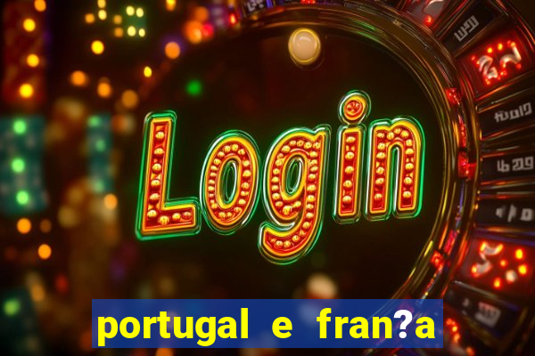 portugal e fran?a ao vivo