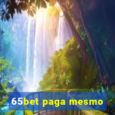 65bet paga mesmo