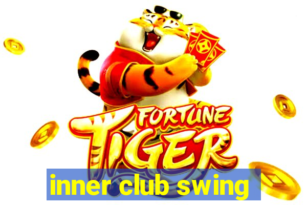 inner club swing