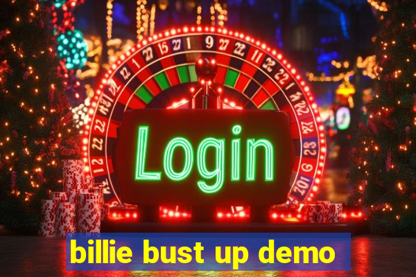 billie bust up demo