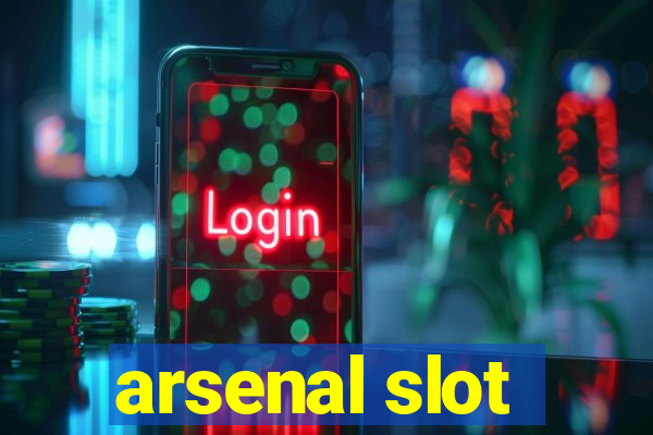 arsenal slot