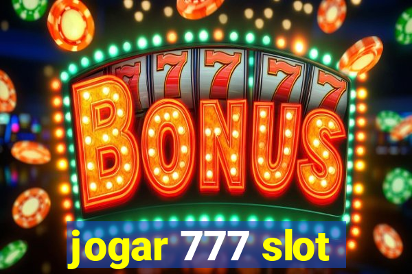 jogar 777 slot