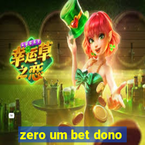 zero um bet dono