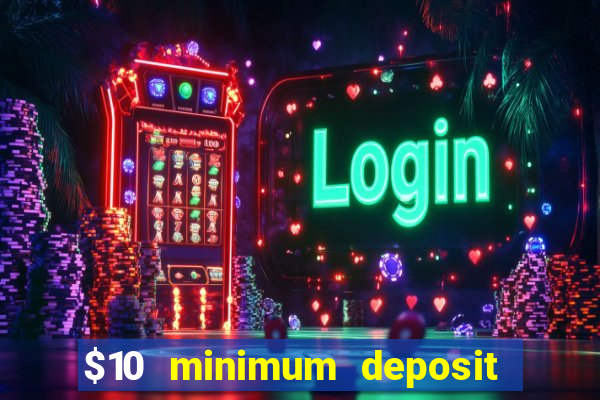 $10 minimum deposit casino australia 2023