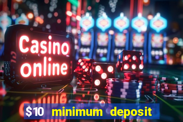 $10 minimum deposit casino australia 2023