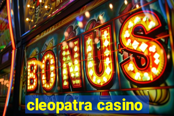 cleopatra casino