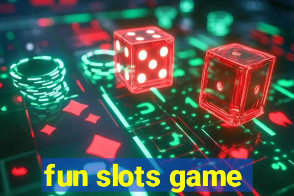 fun slots game