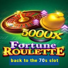 back to the 70s slot