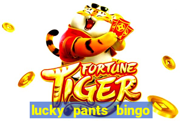 lucky pants bingo 20 free spins